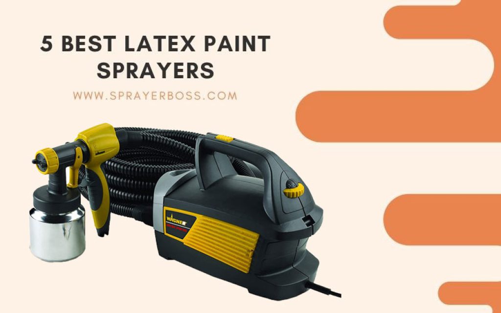 Best Latex Paint Sprayers